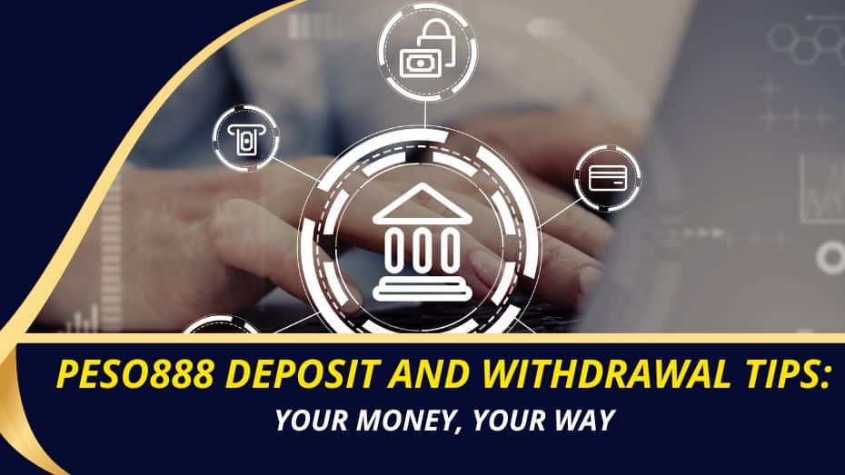 Peso888 deposit and withdrawal