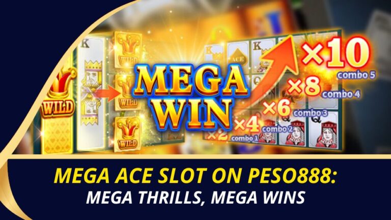 Mega Ace Slot on Peso888: Mega Thrills, Mega Wins
